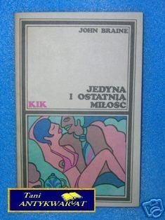 JEDYNA I OSTATNIA MIŁOŚĆ - J.Braine