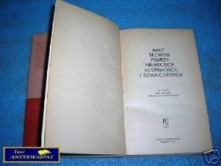 MAŁY SŁOWNIK PISARZY NIEMIECKICH, AUSTRIACKICH I