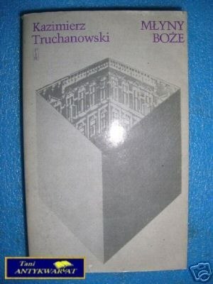 MŁYNY BOŻE TOM I NIEPOKÓJ - K.Truchanowski