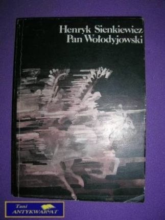 PAN WOŁODYJOWSKI - H. SIENKIEWICZ