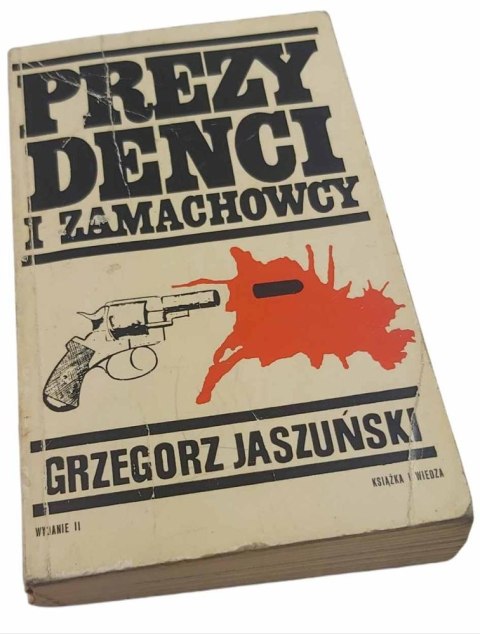 PREZYDENCI I ZAMACHOWCY - G.Jaszuński