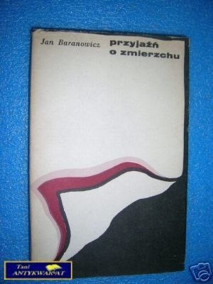 PRZYJAŹŃ O ZMIERZCHU - J.Baranowicz