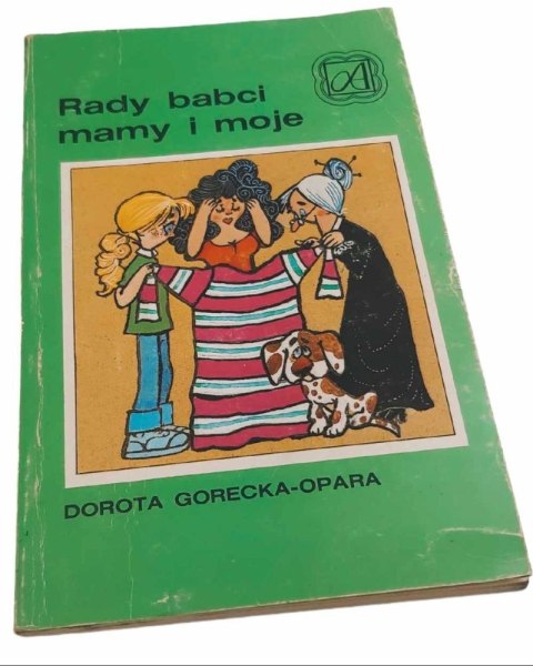 RADY BABCI MAMY I MOJE - D.Gorecka-Opara