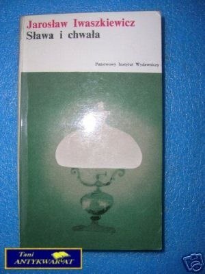 SŁAWA I CHWAŁA TOM II - J.Iwaszkiewicz