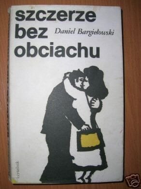 SZCZERZE BEZ OBCIACHU - D.Barygiełowski