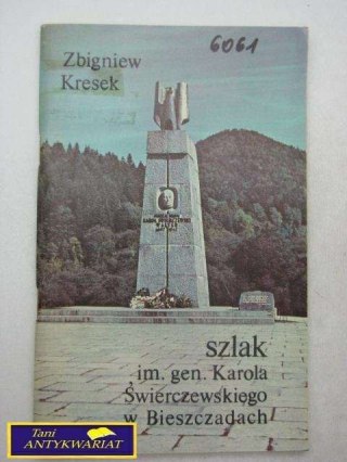 SZLAK IM. GEN. KAROLA ŚWIERCZEWSKIEGO W BIESZCZAD