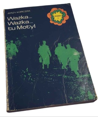 WAŻKA...WAŻKA...TU MOTYL - J. Korczak
