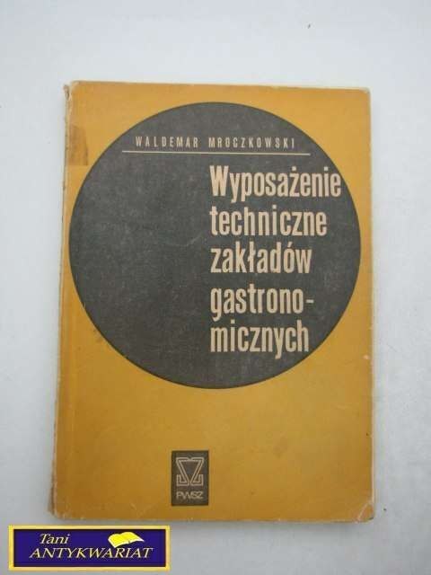 WYPOSAŻENIE TECHNICZNE ZAKŁADÓW GASTRONOMICZNYCH