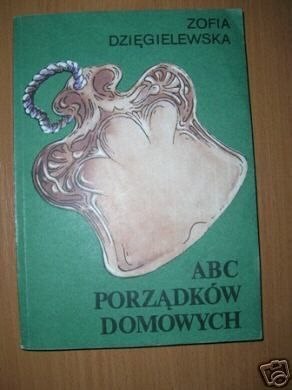 ABC PORZĄDKÓW DOMOWYCH - Z.Dzięgielewska