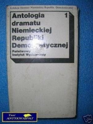 ANTOLOGIA DRAMATU NIEMIECKIEJ REP. DEMOKR. TOM I