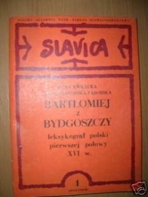 BARTŁOMIEJ Z BYDGOSZCZY. LEKSYKOGRAF POLSKI