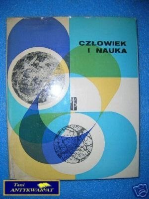 CZŁOWIEK I NAUKA - Praca zbiorowa