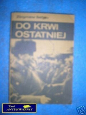 DO KRWI OSTATNIEJ - Z.Safjan