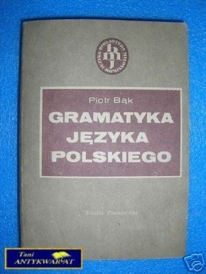 GRAMATYKA JĘZYKA POLSKIEGO - P.Bąk