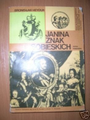 JANINA ZNAK SOBIESKICH - B.Heyduk