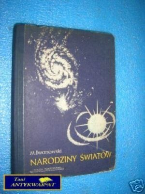 NARODZINY ŚWIATÓW - M.Iwanowski