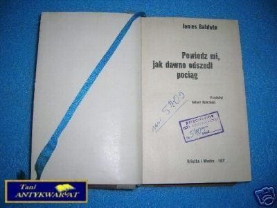 POWIEDZ MI, JAK DAWNO ODSZEDŁ POCIĄG - J. Baldwi