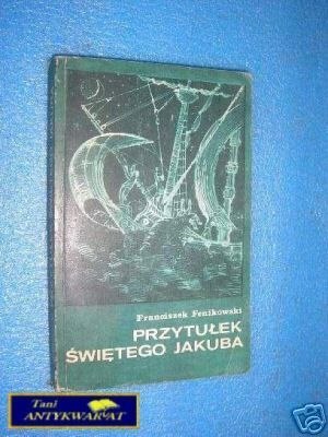 PRZYTUŁEK ŚWIĘTEGO JAKUBA - F.Fenikowski