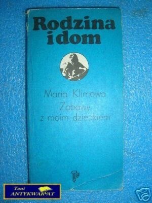 RODZINA I DOM ZABAWY Z MOIM DZIECKIEM - M.Klimowa