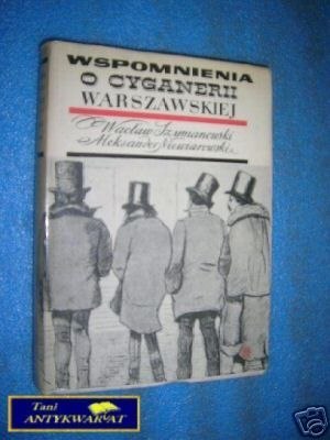 WSPOMNIENIA O CYGANERII WARSZAWSKIEJ - W.Szymanows