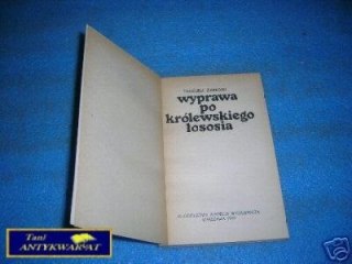 WYPRAWA PO KRÓLEWSKIEGO ŁOSOSIA - T.Zimecki