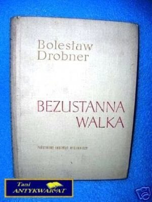 BEZUSTANNA WALKA - B. Drobner