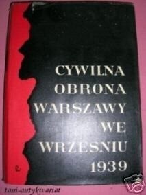 CYWILNA OBRONA WARSZAWY WE WRZEŚNIU 1939
