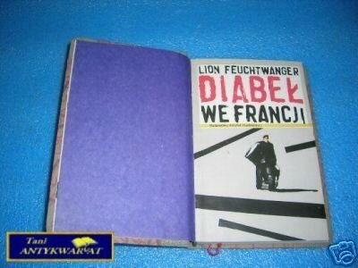 DIABEŁ WE FRANCJI - PRZEŻYCIA - L.Feuchtwanger