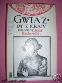 GWIAZDY Z KRAJU PÓŁNOCY - J.Piechowski