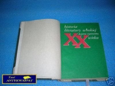 HISTORIA LITERATURY WŁOSKIEJ XX WIEKU - J.Ugniews