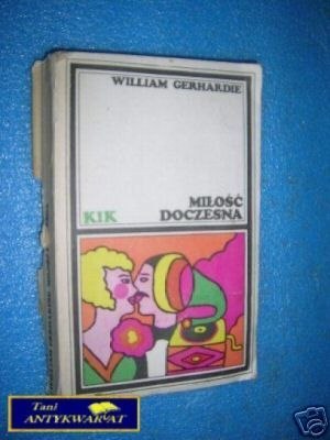 MIŁOŚĆ DOCZESNA - W.Gerhardie