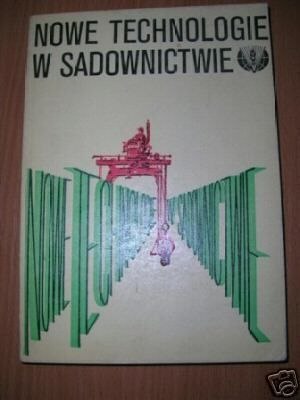 NOWE TECHNOLOGIE W SADOWNICTWIE - Praca zbior