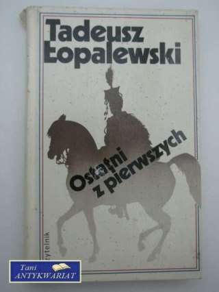 OSTATNI Z PIERWSZYCH - T.Łopalewski