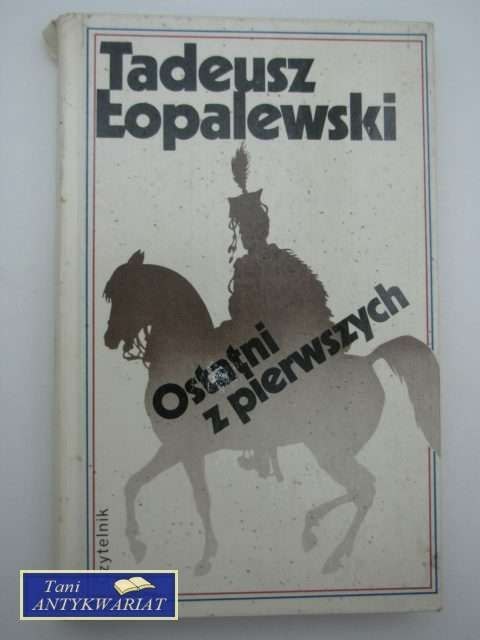 OSTATNI Z PIERWSZYCH - T.Łopalewski