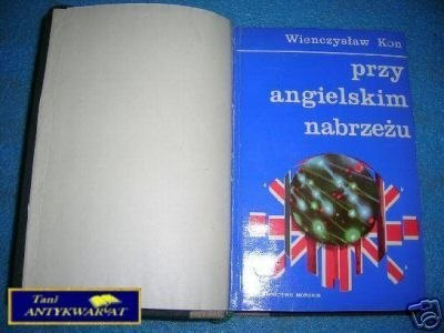 PRZY ANGIELSKIM NABRZEŻU - W.Kon