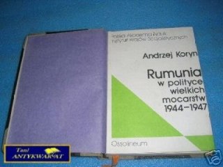 RUMUNIA W POLITYCE WIELKICH MOCARSTW 1944-47