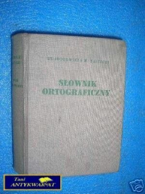 SŁOWNIK ORTOGRAFICZNY I PRAWIDŁOWA PISOWNI POLSK