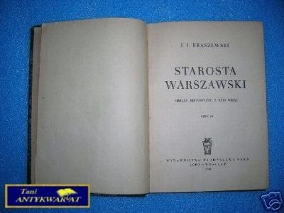 STAROSTA WARSZAWSKI CZ.III- J.I.Kraszewski