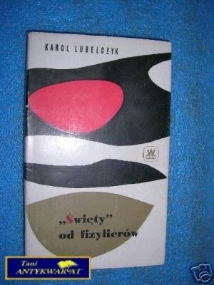ŚWIĘTY OD FIZYLIERÓW - K.Lubelczyk
