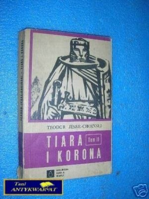TIARA I KORONA TOM II - T.Jeske-Choiński