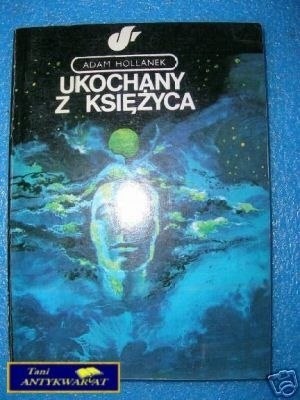 UKOCHANY Z KSIĘŻYCA - A.Hollanek