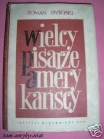WIELCY PISARZE AMERYKAŃSCY - R.Dyboski