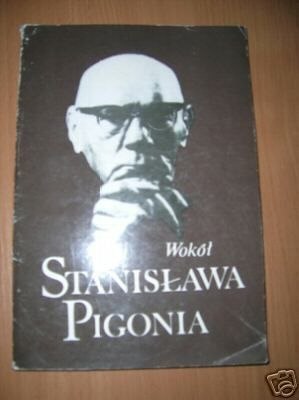 WOKÓŁ STANISŁAWA PIGONIA