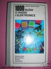 1000 SŁÓW O RADIU I ELEKTRONICE - Z.Mendygrał