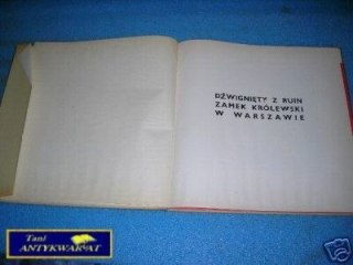 DŹWIGNIĘTY Z RUIN ZAMEK KRÓLEWSKI W WARSZAWIE