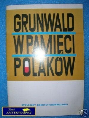 GRUNWALD W PAMIĘCI POLAKÓW - Praca zbiorowa