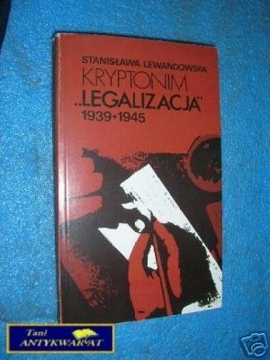 KRYPTONIM LEGALIZACJA 1939-1945 - S.Lewandowska