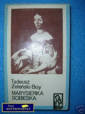 MARYSIEŃKA SOBIESKA - T.Żeleński-Boy