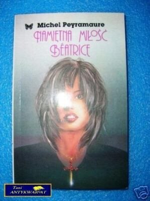 NAMIĘTNA MIŁOŚĆ BEATRICE - M. Peyramaure