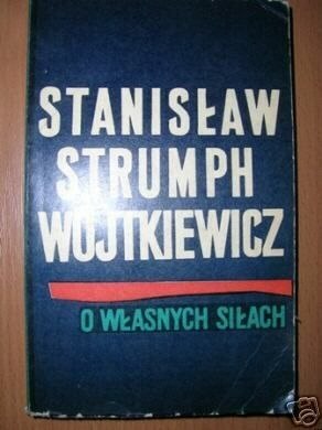 O WŁASNYCH SIŁACH - St.Strumph Wojtkiewicz